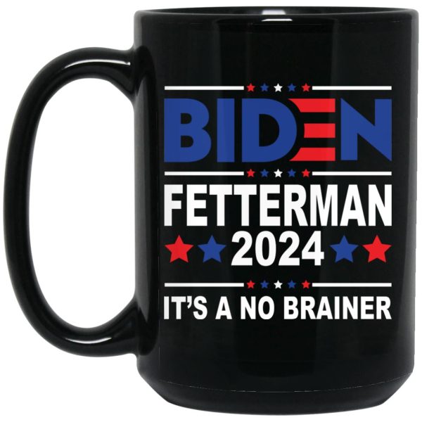 Biden Fetterman 2024 It’s A No Brainer Mugs