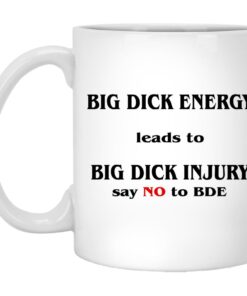 Big Dick Energy Leads To Big Dick Injury Mugs 1