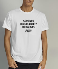 Bigleagueimpact Store Save Lives Restore Dignity Instill Hope Shirts 1