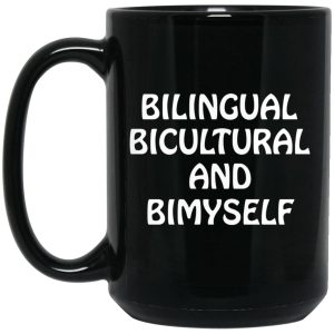 Bilingual Bicultural And Bimyself Mugs