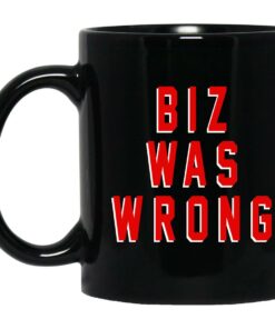 Biz Was Wrong Mugs 1