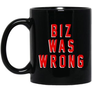 Biz Was Wrong Mugs 1