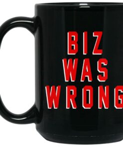 Biz Was Wrong Mugs 1 Biz Was Wrong Mugs 2