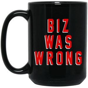 Biz Was Wrong Mugs 2