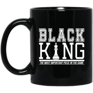 Black King The Most Important Piece In The Game Mugs 1