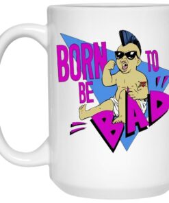 Born To Be Bad Mugs 1 Born To Be Bad Mugs 2