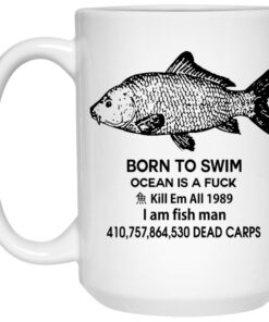 Born To Swim Ocean Is A F Ck Kill Em All 1989 I Am Fish Man Mugs 2