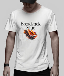 Breadstick Slut I'll Tell You When I'm Ready To Order T Shirt 2
