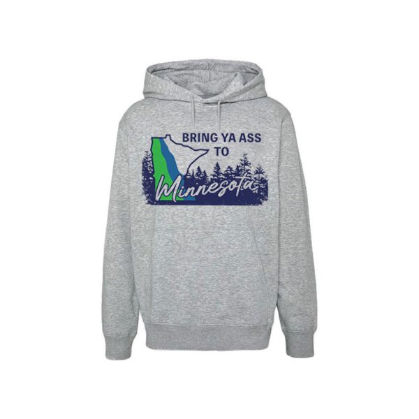 Bring Ya Ass Minnesota ROAD SIGN Hoodie