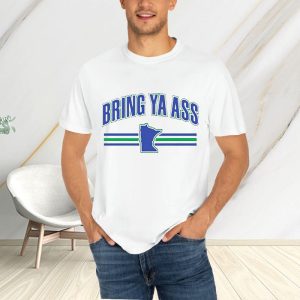 Bring Ya Ass Team T Shirt 1