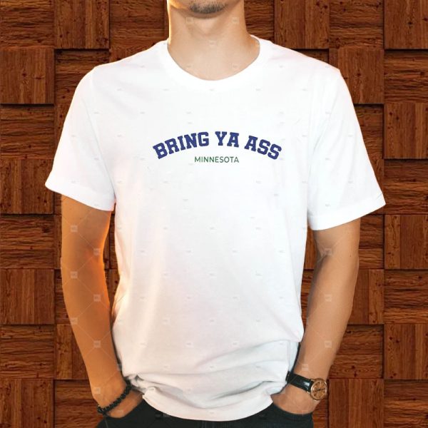 Bring Ya Ass Timberwolves T-Shirt