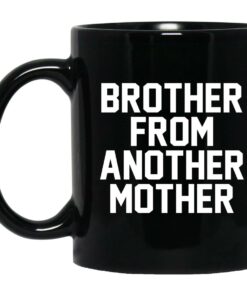 Brother From Another Mother Mugs 1