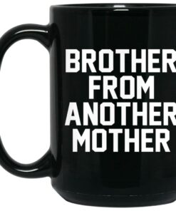 Brother From Another Mother Mugs 1 Brother From Another Mother Mugs 2
