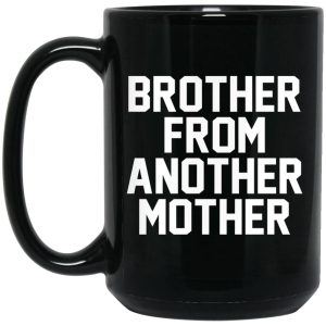 Brother From Another Mother Mugs