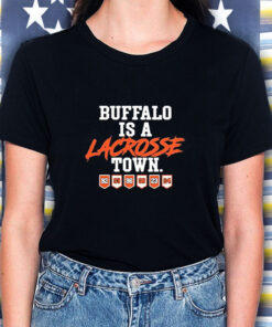 Buffalo Is Lacrosse Town T Shirt 1