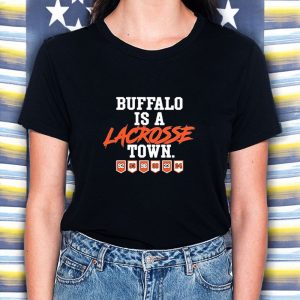 Buffalo Is Lacrosse Town T Shirt 1