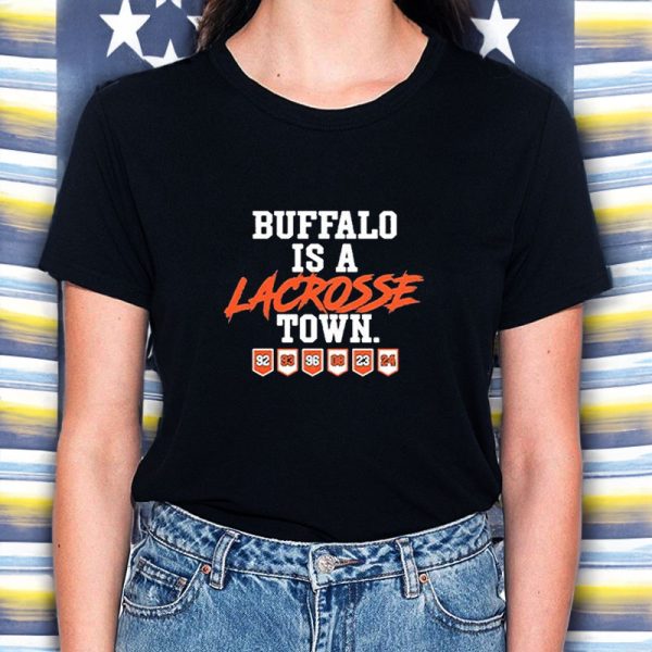 Buffalo Is Lacrosse Town T-Shirt