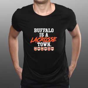 Buffalo Is Lacrosse Town T Shirt 2