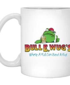 Bull E Wug's Where A Kid Can Beat A Kid Mugs 1