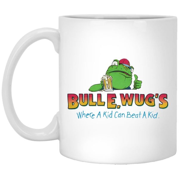 Bull E Wug’s Where A Kid Can Beat A Kid Mugs