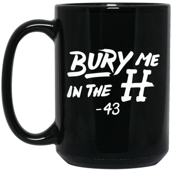 Bury Me In The H Mugs