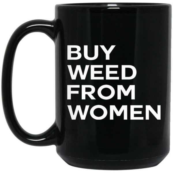 Buy Weed From Women Mugs