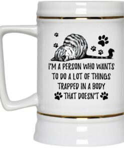 Cat - I'm A Person Who Wants To Do A Lot Of Things Trapped In A Body Mugs 2 Cat Im A Person Who Wants To Do A Lot Of Things Trapped In A Body Mugs 3