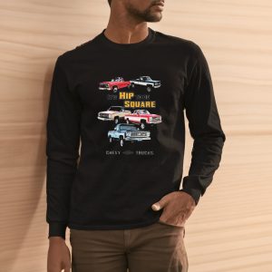 Chevrolet Classic Pickup Truck It's Hip To Be Square Chevy Trucks T shirt 2