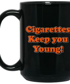 Cigarettes Keep You Young Mugs 1 Cigarettes Keep You Young Mugs 2
