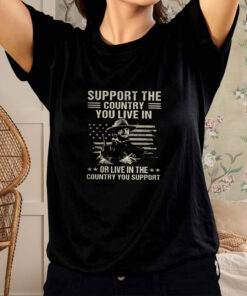 Clint Eastwood Support The Country You Live In or Live In The Country You Support T Shirt 1