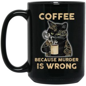 Coffee Because Murder Is Wrong Mugs 2