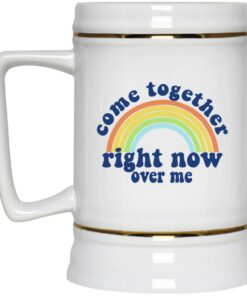 Come Together Right Now Over Me Mugs 2 Come Together Right Now Over Me Mugs 3