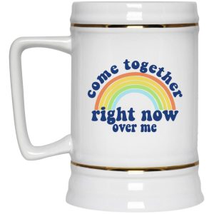 Come Together Right Now Over Me Mugs 3