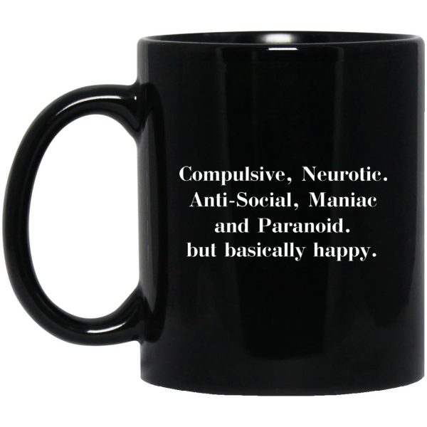 Compulsive Neurotic Anti Social Maniac And Paranoid Mugs