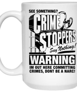 Crime Stoppers See Something Say Nothing Mugs 1 Crime Stoppers See Something Say Nothing Mugs 2