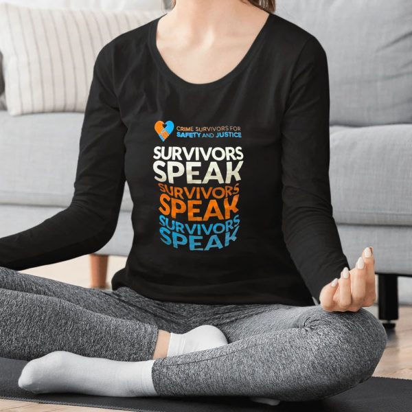 Crime Survivors For Safety And Justice Survivors Speak Survivors Speak Survivors Speak T-shirt
