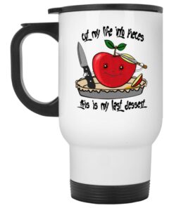 Cut My Life Into Pieces This Is My Last Dessert Mugs 2
