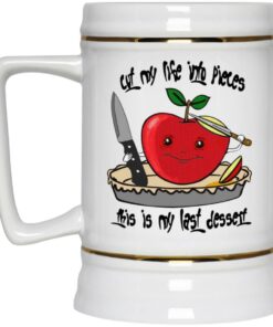 Cut My Life Into Pieces This Is My Last Dessert Mugs 4
