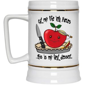 Cut My Life Into Pieces This Is My Last Dessert Mugs 4