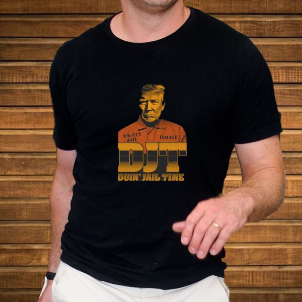 DJT Doin’ Jail Time T-Shirt