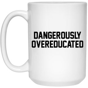 Dangerously Overeducated Mugs 3