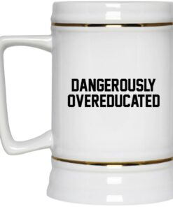 Dangerously Overeducated Mugs 3 Dangerously Overeducated Mugs 4