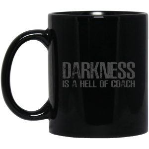 Darkness Is A Hell Of Coach Mugs