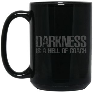 Darkness Is A Hell Of Coach Mugs