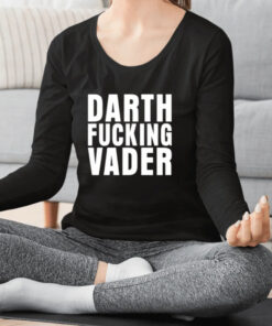 Darth Fucking Vader T Shirt 1