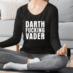 Darth Fucking Vader T Shirt 1