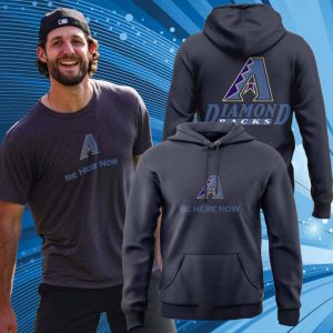 Diamondbacks Be Here Now 2024 Hoodie 1