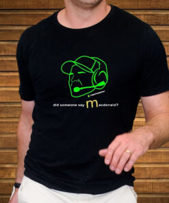 Did someone say Mike Macdonald T-Shirt 1 Did someone say Mike Macdonald T Shirt 2