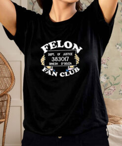 Dinesh D'souza Felon Fan Club T Shirt 1