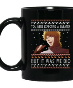 Dio Brando You Were Expecting A Sweater But It Was Me Dio Mugs 1